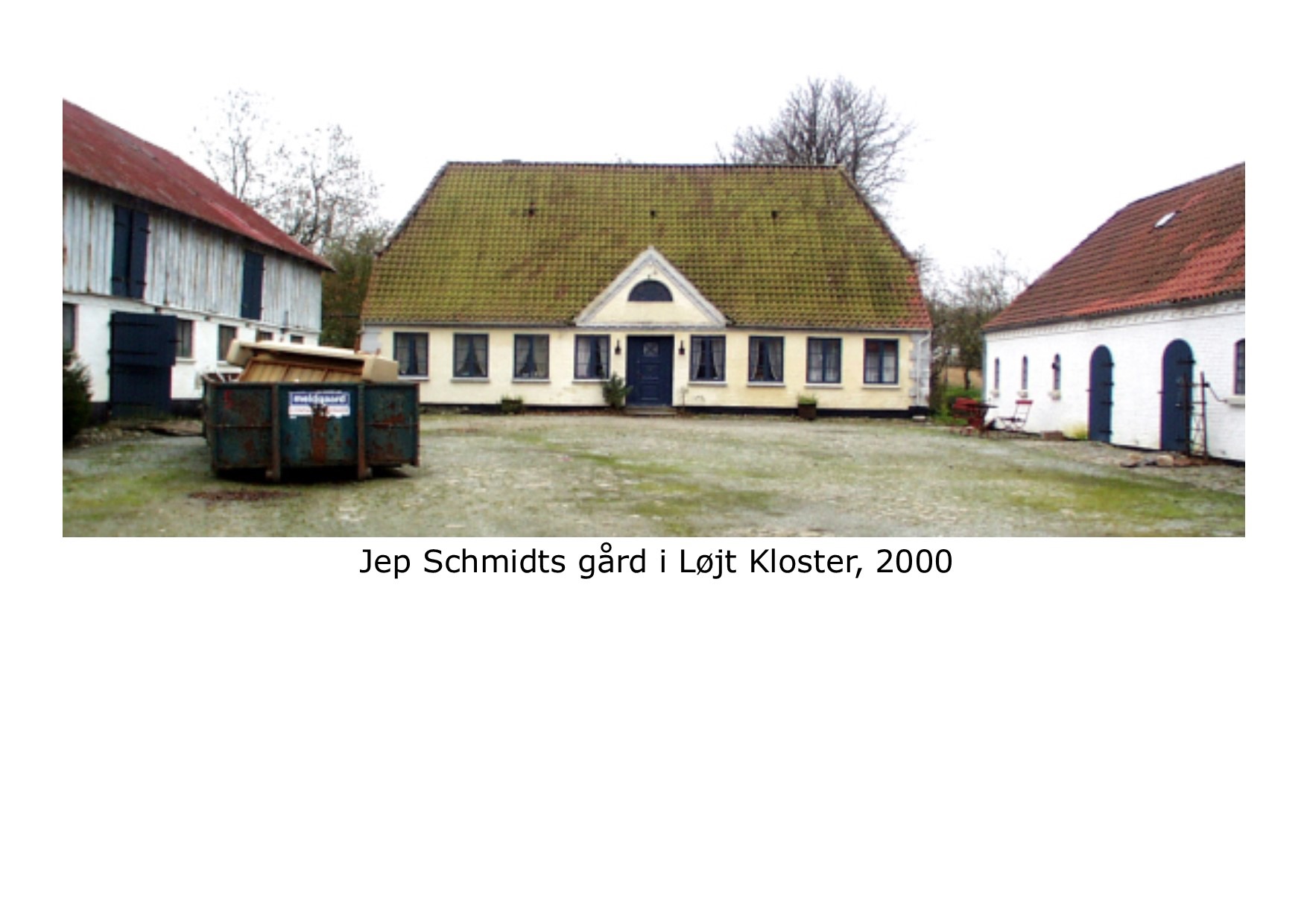 Jep Schmidts gård i Løjt Kloster 2000 